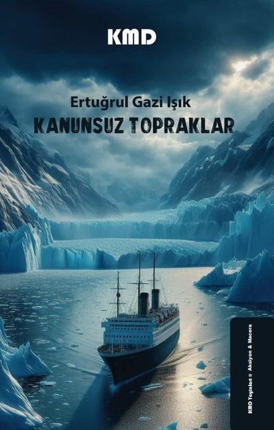 Kanunsuz Topraklar – Ertuğrul Gazi Işık – KMD Yayınları – kitap kapağı