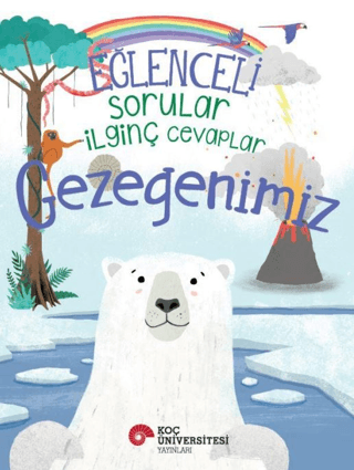 Eğlenceli Sorular İlginç Cevaplar - Gezegenimiz – Camilla de la Bedoyere – Koç Üniversitesi Yayınları – kitap kapağı