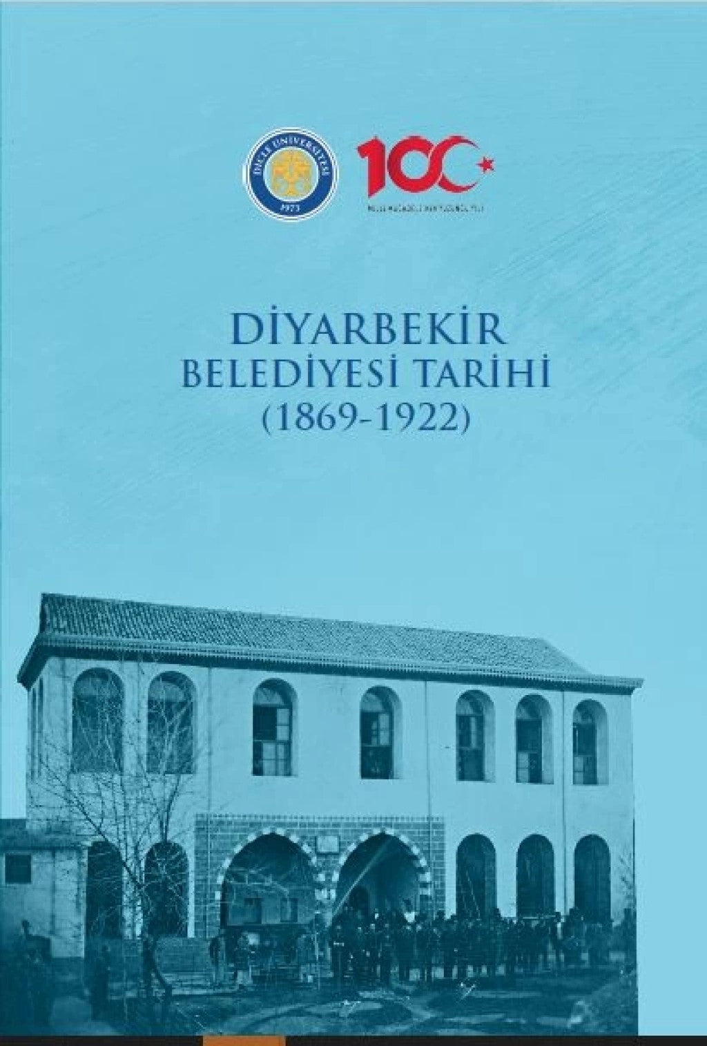 Diyarbekir Belediyesi Tarihi (1869-1922) – Serhat Aras Tuna – Gazi Kitabevi – kitap kapağı