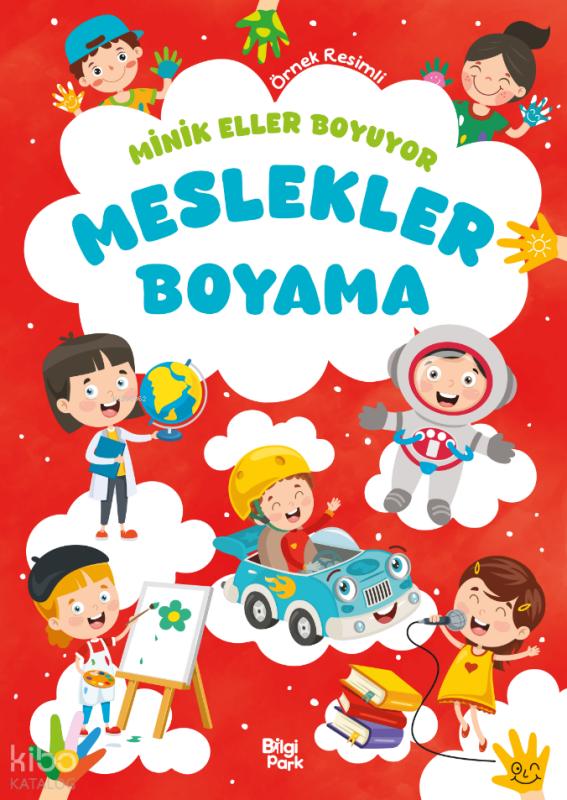 Minik Eller Boyuyor - Meslekler Boyama – Bilge Yorulmaz – Bilgi Park – kitap kapağı