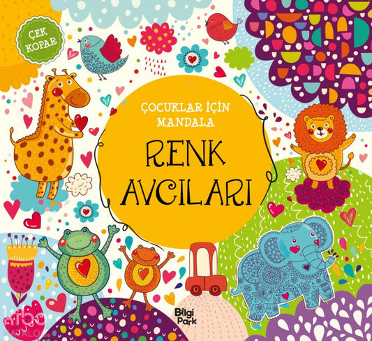 Renk Avcıları ;Çocuklar İçin Mandala – Kolektif – Bilgi Park – kitap kapağı