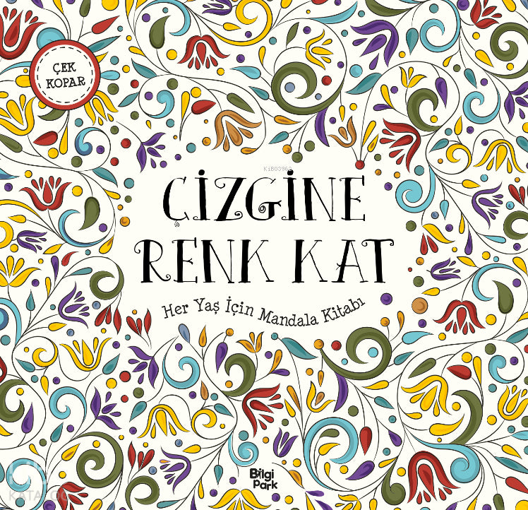 Çizimine Renk Kat;Her Yaş İçin Mandala Kitabı – Kolektif – Bilgi Park – kitap kapağı