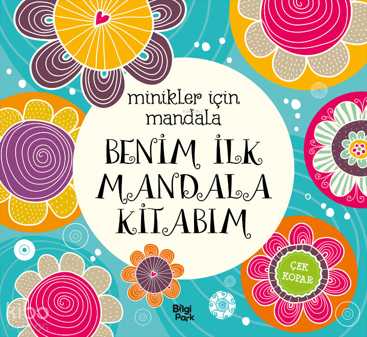 Benim İlk Mandala Kitabım;Minikler İçin Mandala – Kolektif – Bilgi Park – kitap kapağı