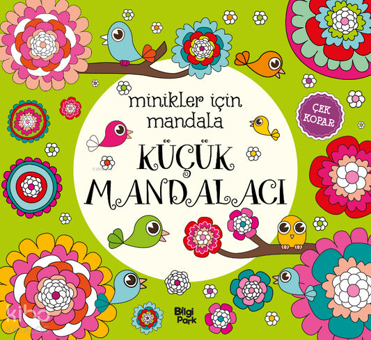 Küçük Mandalacı;Minikler İçin Mandala – Kolektif – Bilgi Park – kitap kapağı