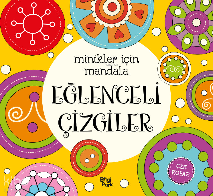 Eğlenceli Çizgiler;Minikler İçin Mandala – Kolektif – Bilgi Park – kitap kapağı