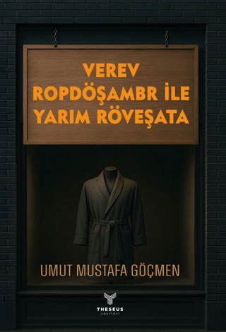 Verev Ropdöşambr ile Yarım Röveşata – Umut Mustafa Göçmen – Theseus Yayınevi – kitap kapağı