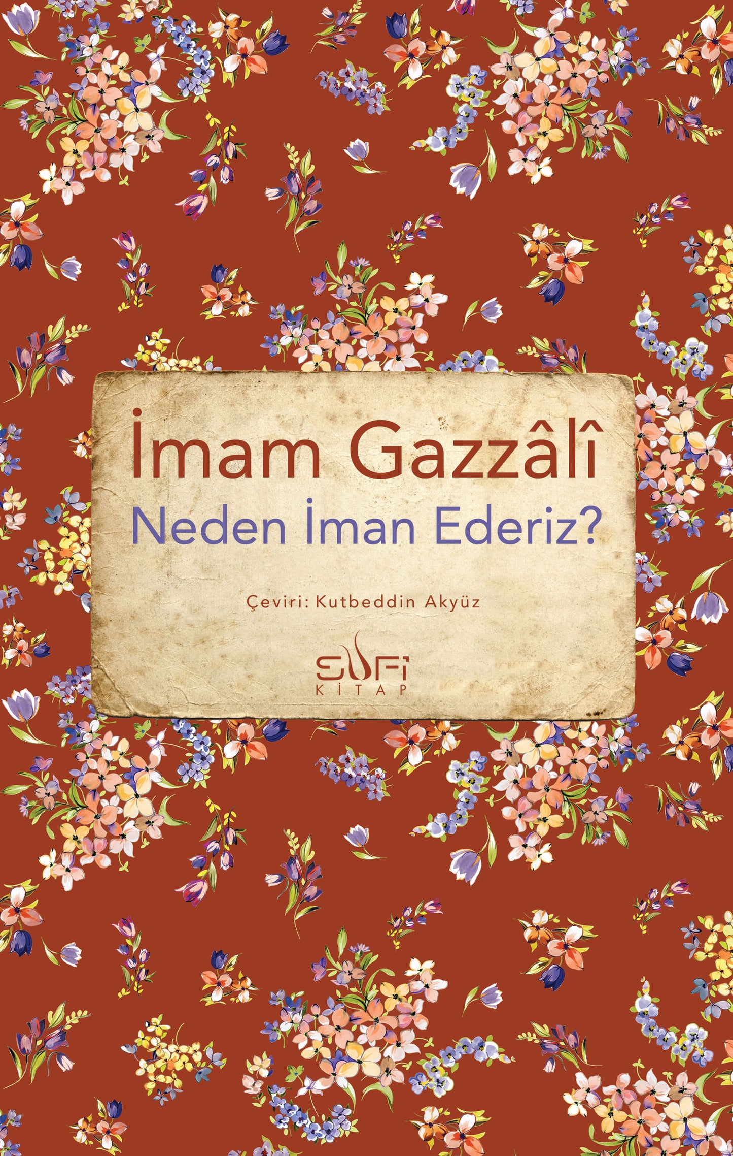 Neden İman Ederiz? – İmam Gazzali – Sufi Kitap – kitap kapağı