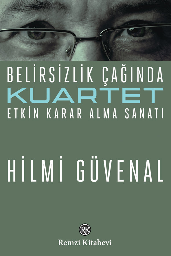 Belirsizlik Çağında Etkin Karar Alma Sanatı – Hilmi Güvenal – Remzi Kitabevi – kitap kapağı