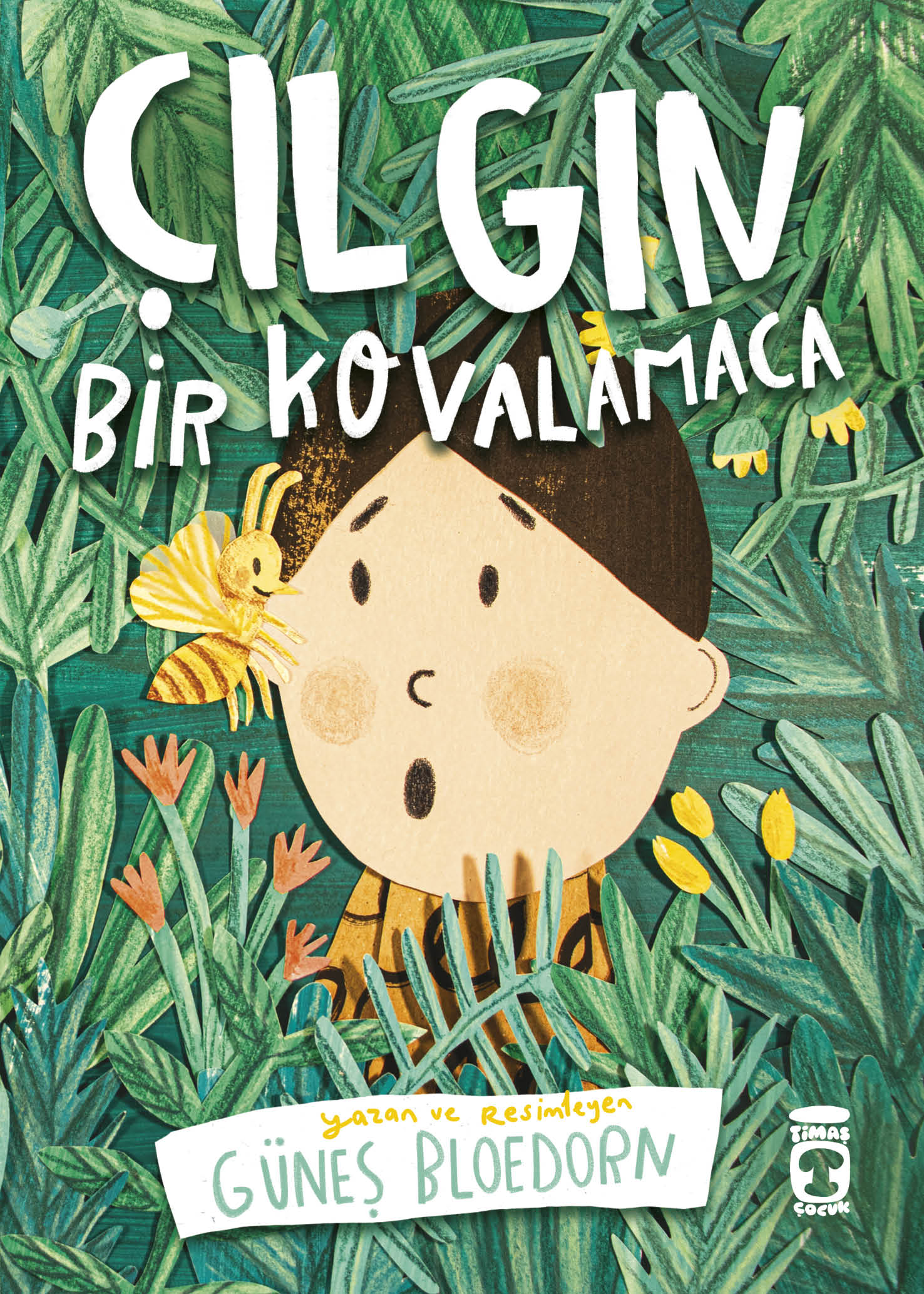 Çılgın Bir Kovalamaca – Güneş Bloedorn – Timaş Çocuk – kitap kapağı