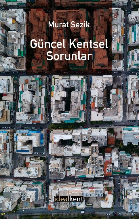 Güncel Kentsel Sorunlar – Kolektif – İdealKent Yayınları – kitap kapağı