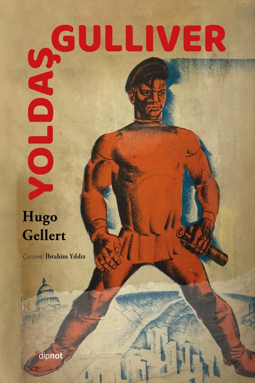 Yoldaş Gulliver – Hugo Gellert – Dipnot Yayınları – kitap kapağı