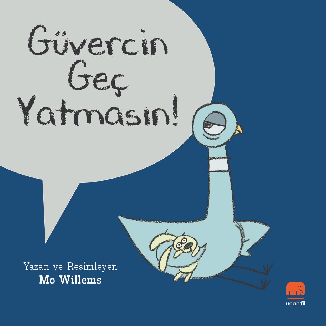 Güvercin Geç Yatmasın! – Mo Willems – Uçan Fil Yayınları – kitap kapağı