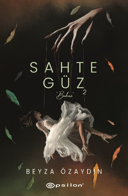 Sahte Güz - 2 (Ciltli) – Beyza Özaydın – Epsilon Yayınları – kitap kapağı