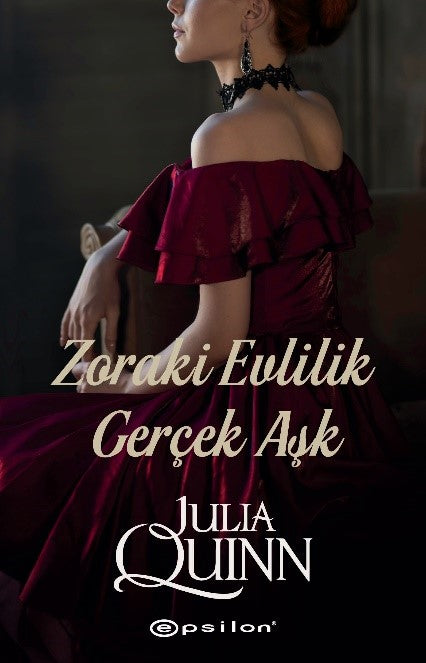 Zoraki Evlilik Gerçek Aşk – Julia Quinn – Epsilon Yayınları – kitap kapağı