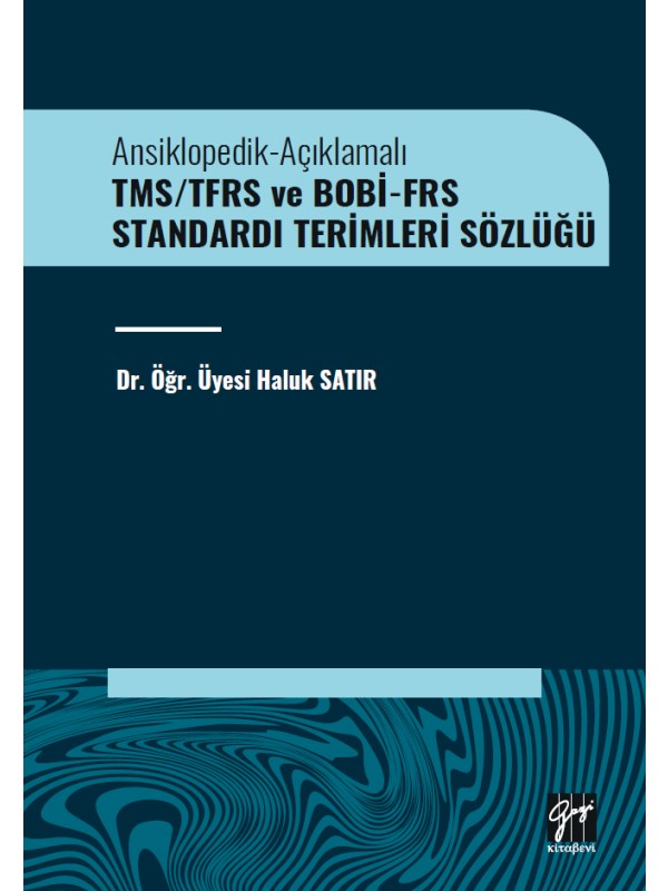 Ansiklopedik-Açıklamalı Tms/Tfrs ve Bobi-Frs Standardı Terimleri Sözlüğü – Haluk Satır – Gazi Kitabevi – kitap kapağı