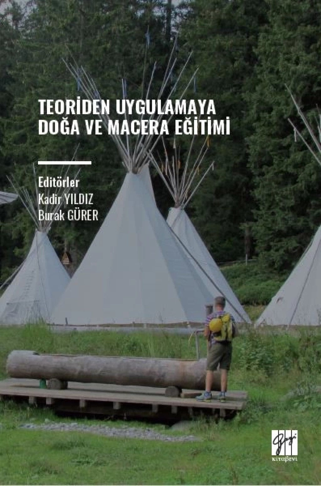 Teoriden Uygulamaya Doğa ve Macera Eğitimi – Kolektif – Gazi Kitabevi – kitap kapağı