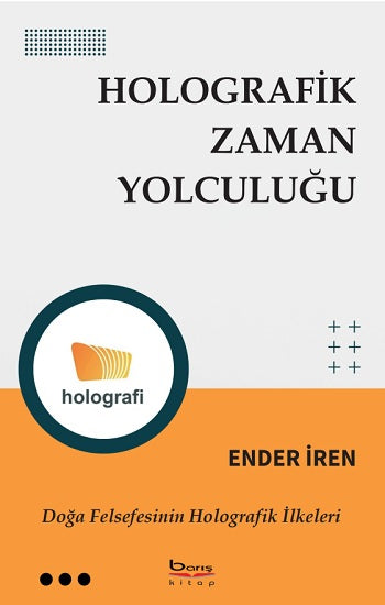 Holografik Zaman Yolculuğu – Ender İren – Barış Kitap – kitap kapağı