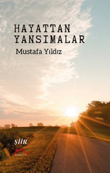 Hayattan Yansımalar – Mustafa Yıldız – Kırmızı Çatı Yayınları – kitap kapağı