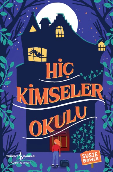Hiç Kimseler Okulu – Susie Bower – İş Bankası Kültür Yayınları – kitap kapağı