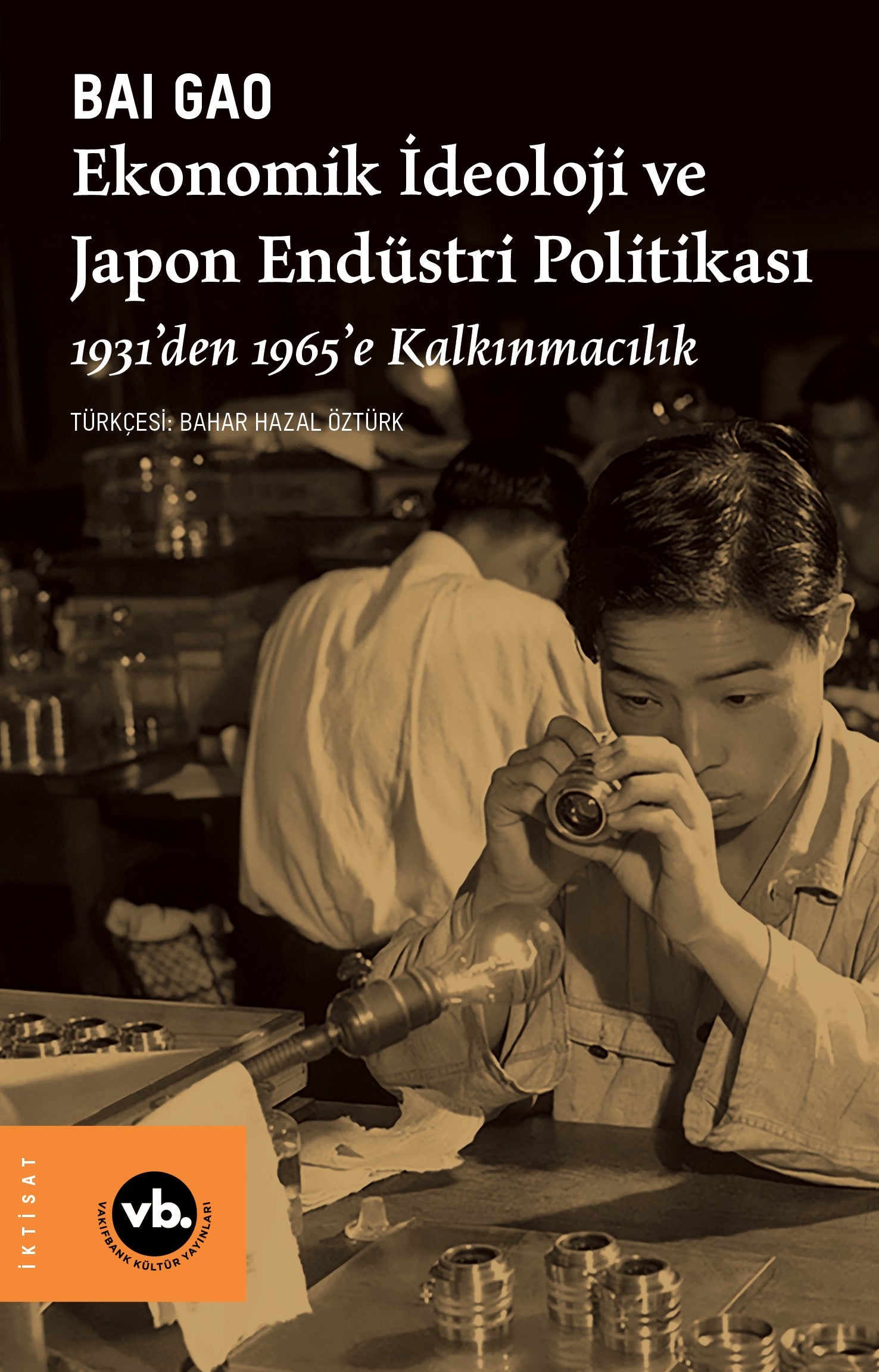 Ekonomik İdeoloji ve Japon Endüstri Politikaları – Bai Gao – Vakıfbank Kültür Yayınları – kitap kapağı