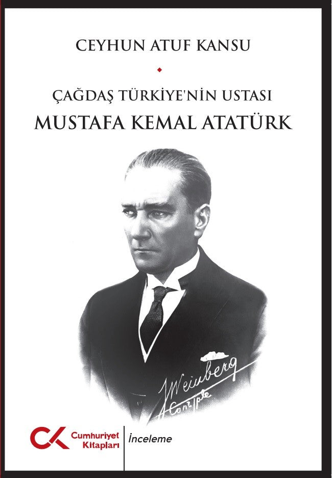 Çağdaş Türkiye'nin Ustası Mustafa Kemal Atatürk – Ceyhun Atuf Kansu – Cumhuriyet Kitapları – kitap kapağı