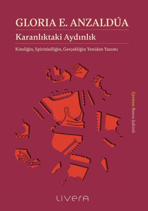 Karanlıktaki Aydınlık – Gloria E. Anzaldua – Livera Yayınevi – kitap kapağı