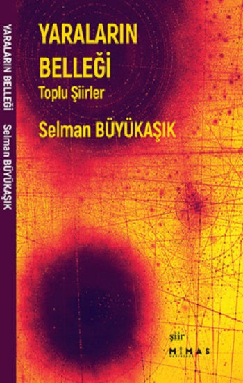 Yaraların Belleği – Selman Büyükaşık – Mimas Yayınları – kitap kapağı