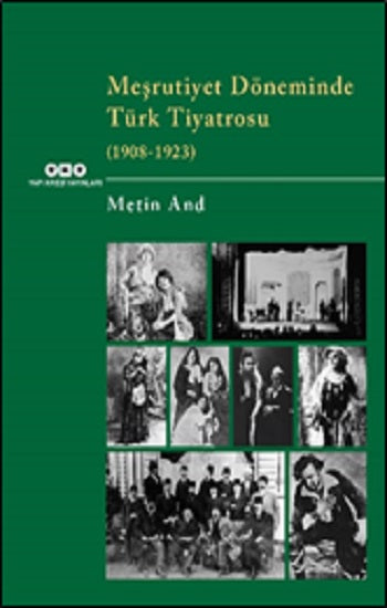 Meşrutiyet Döneminde Türk Tiyatrosu  (1908-1923) – Metin And – Yapı Kredi Yayınları Sanat – kitap kapağı
