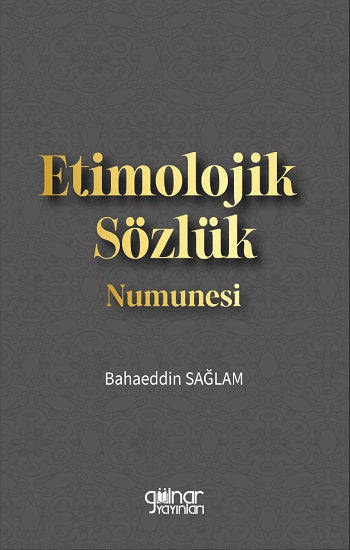 Etimolojik Sözlük Numunesi – Bahaeddin Sağlam – Gülnar Yayınları – kitap kapağı