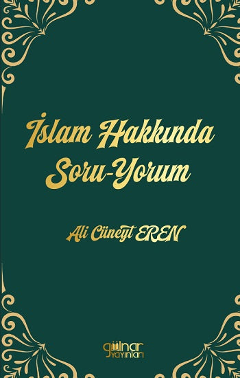 İslam Hakkında Soru-Yorum – Ali Cüneyt Eren – Gülnar Yayınları – kitap kapağı