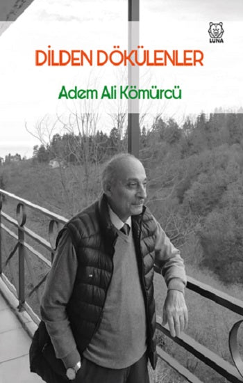 Dilden Dökülenler – Adem Ali Kömürcü – Luna Yayınları – kitap kapağı