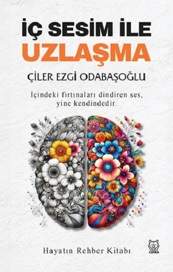 İç Sesim ile Uzlaşma – Çiler Ezgi Odabaşoğlu – Luna Yayınları – kitap kapağı