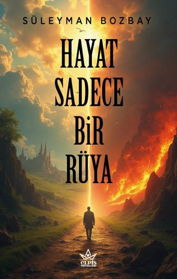 Hayat Sadece Bir Rüya – Süleyman Bozbay – Elpis Yayınları – kitap kapağı