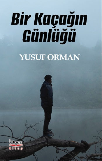 Bir Kaçağın Günlüğü – Yusuf Orman – Barış Kitap – kitap kapağı