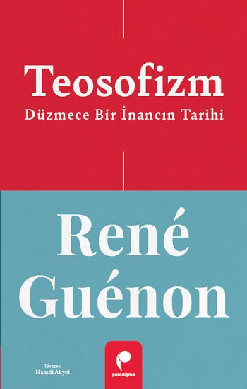 Teosofizm Düzmece Bir İnancın Tarihi – Rene Guenon – Paradigma Yayınları – kitap kapağı