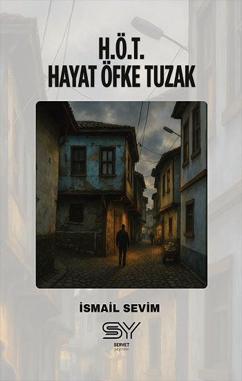 H.Ö.T - Hayat Öfke Tuzak – İsmail Sevim – Servet Yayınevi – kitap kapağı