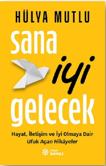 Sana İyi Gelecek – Hülya Mutlu – Doğan Novus – kitap kapağı