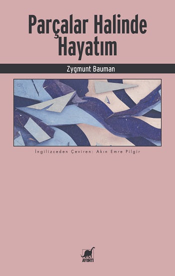 Parçalar Halinde Hayatım – Zygmunt Bauman – Ayrıntı Yayınları – kitap kapağı