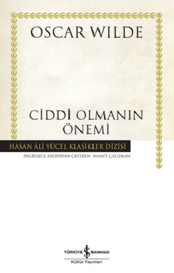 Ciddi Olmanin Önemi (Ciltli) – Oscar Wilde – İş Bankası Kültür Yayınları – kitap kapağı