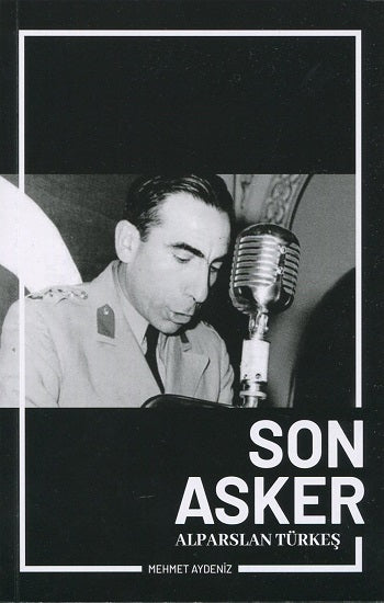 Son Asker Alparslan Türkeş – Mehmet Aydeniz – Bilge Kültür Sanat – kitap kapağı