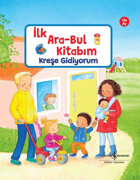 Kreşe Gidiyorum – İlk Ara-Bul Kitabım (Ciltli) – Sandra Grimm – İş Bankası Kültür Yayınları – kitap kapağı