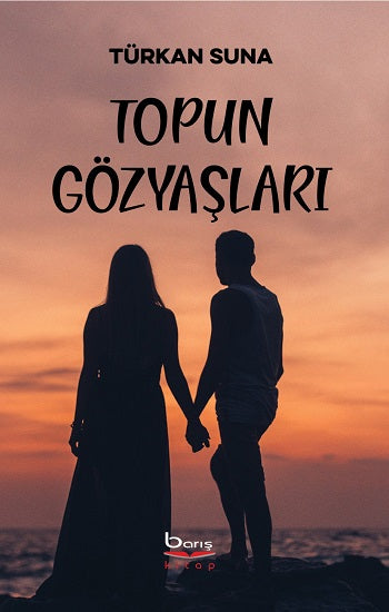 Topun Gözyaşları – Türkan Suna – Barış Kitap – kitap kapağı
