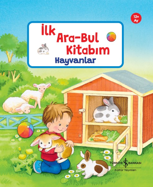 Hayvanlar – İlk Ara-Bul Kitabım (Ciltli) – Sandra Grimm – İş Bankası Kültür Yayınları – kitap kapağı