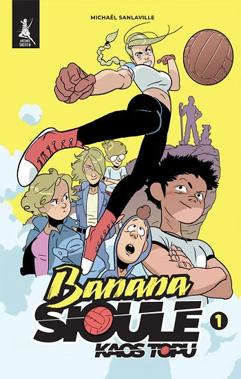 Banana Sioule Kaos Topu  1. Cilt – Michael Sanlaville – Artemis Yayınları – kitap kapağı