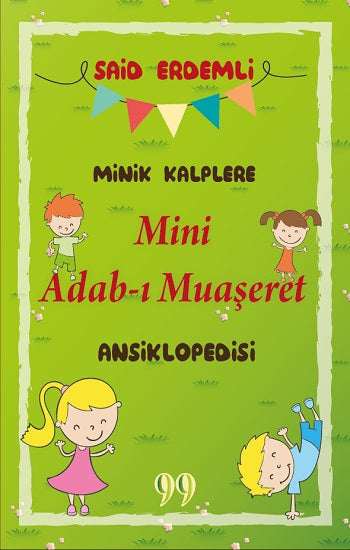 Minik Kalplere Mini Adab-ı Muaşeret Ansiklopedisi – Said Erdemli – Doksan Dokuz Yayınları – kitap kapağı