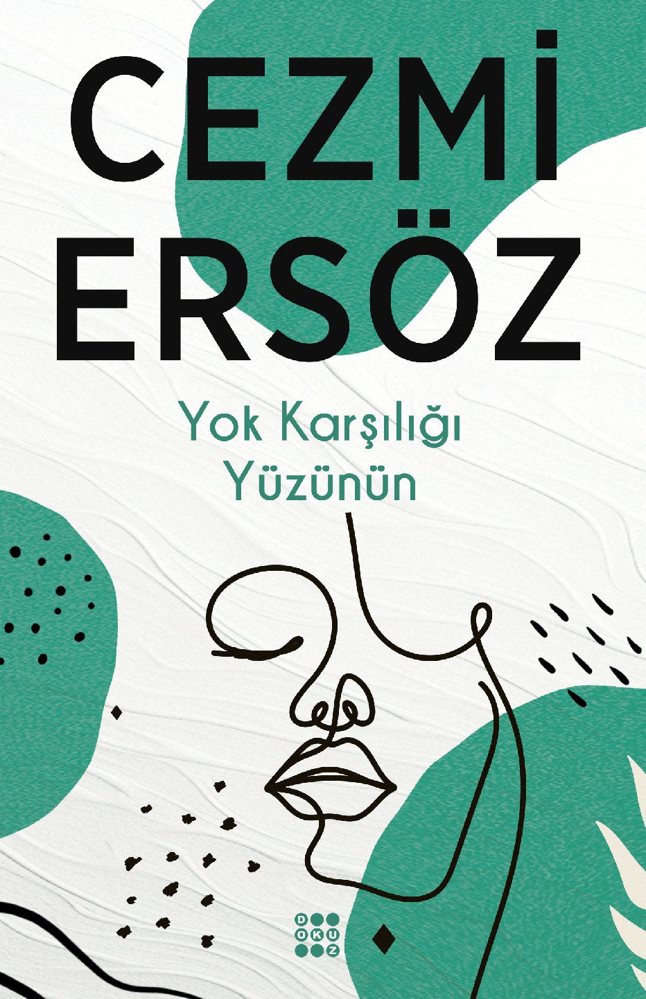 Yok Karşılığı Yüzünün – Cezmi Ersöz – Dokuz Yayınları – kitap kapağı