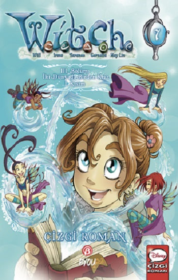 Disney W.I.T.C.H. 3.Bölüm: İki Dünyada Birden Kriz - 1.Kısım – Elisabetta Gnone – Beta Byou – kitap kapağı