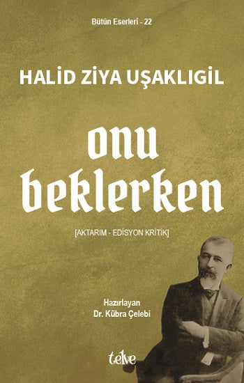 Onu Beklerken – Halid Ziya Uşaklıgil – Telve Kitap – kitap kapağı