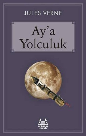Ay’a Yolculuk – Jules Verne – Arkadaş Yayınları – kitap kapağı