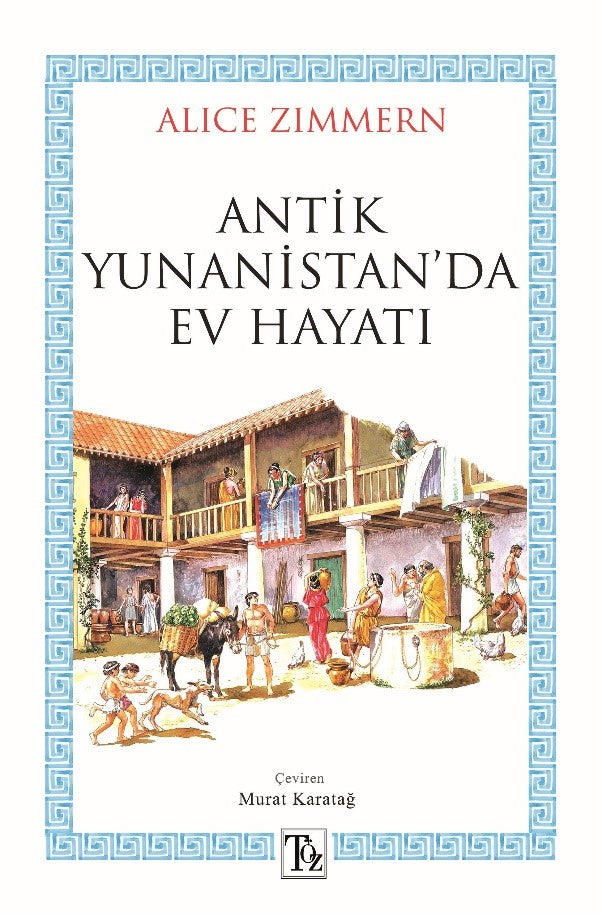 Antik Yunanistan’da Ev Hayatı – Alice Zimmern – Töz Yayınları – kitap kapağı